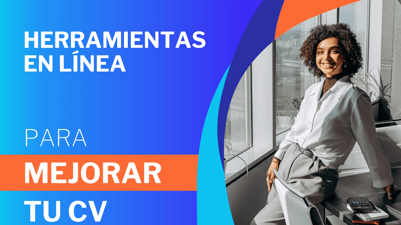 Herramientas para mejorar tu cv, herramientas en línea para mejorar tu hoja de vida