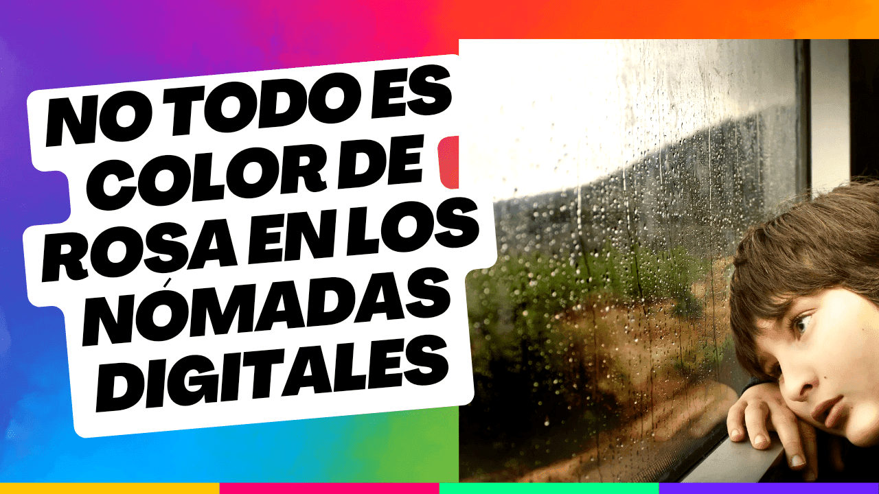 No todo es color de rosa en los nómadas digitales